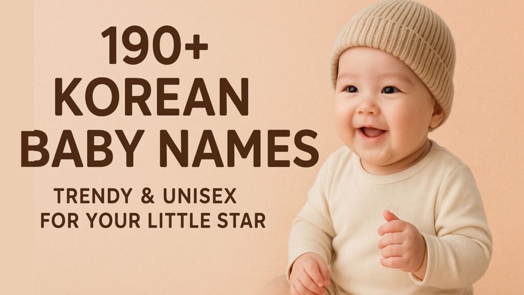 Korean Baby Names (Trendy & Unisex), Korean Baby Names and Meanings, Modern Korean Baby Names, Unique Korean Baby Names, Unisex Korean Baby Names, Korean Names for Boys, Korean Names for Girls, Meaning of Korean Baby Names, Trendy Korean Names, Korean Baby Names with Meanings, Popular Korean Names List